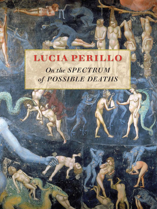 Title details for On the Spectrum of Possible Deaths by Lucia Perillo - Available